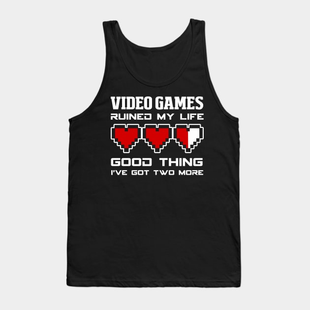 Video Games Ruined My Life Funny Gaming Tank Top by fromherotozero